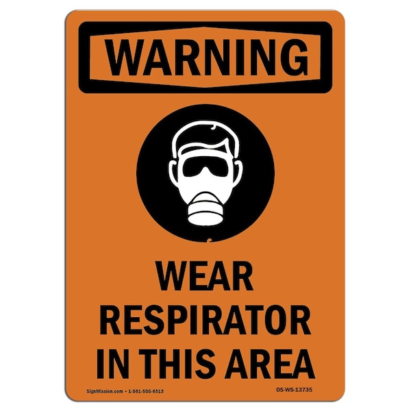 OSHA WARNING Sign, Wear Respirator In This Area, 18in X 12in Aluminum, 12" W, 18" H, Portrait